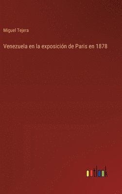 Venezuela en la exposicin de Paris en 1878 1