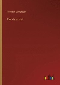 bokomslag ¡Flor de un dia!