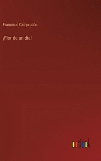 bokomslag ¡Flor de un dia!