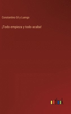 bokomslag ¡Todo empieza y todo acaba!