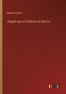 Alegato que en Defensa de Mexico 1