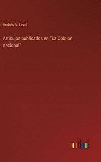 bokomslag Articulos publicados en &quot;La Opinion nacional&quot;