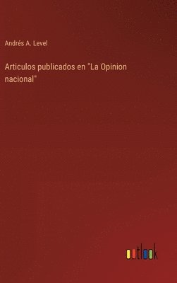 bokomslag Articulos publicados en &quot;La Opinion nacional&quot;