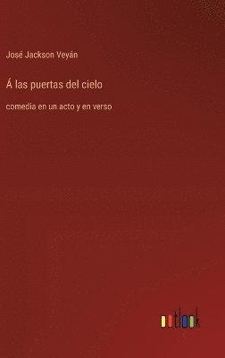 José Jackson Veyán, José - Á las puertas del cielo, Inbunden