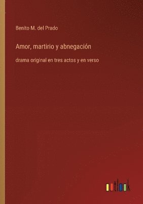bokomslag Amor, martirio y abnegación