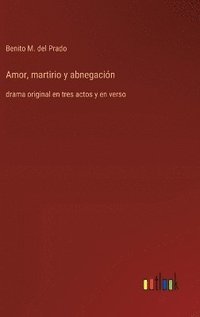 bokomslag Amor, martirio y abnegación