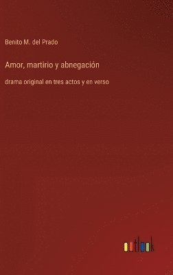 bokomslag Amor, martirio y abnegacin