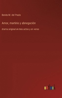 bokomslag Amor, martirio y abnegación