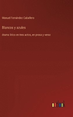 Manuel Fernández Caballero - Blancos y azules, Inbunden