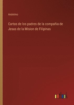 bokomslag Cartas de los padres de la compaia de Jesus de la Mision de Filipinas