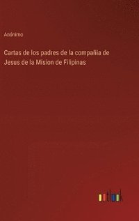 bokomslag Cartas de los padres de la compaia de Jesus de la Mision de Filipinas