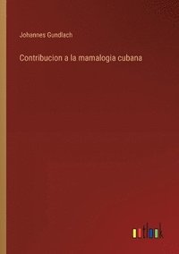 bokomslag Contribucion a la mamalogia cubana