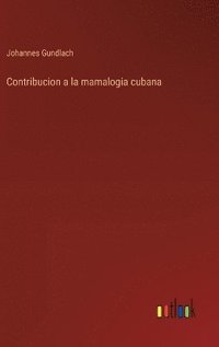 bokomslag Contribucion a la mamalogia cubana