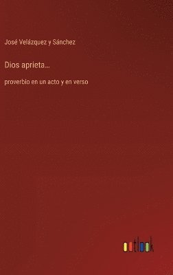 Dios aprieta... 1