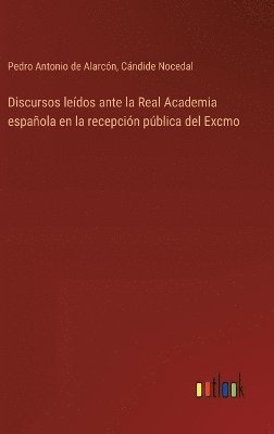 bokomslag Discursos leídos ante la Real Academia española en la recepción pública del Excmo