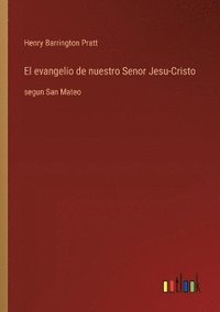 bokomslag El evangelio de nuestro Senor Jesu-Cristo: segun San Mateo