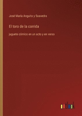 José María Anguita Y Saavedra, José María Anguita Y. Saavedra, José María - toro de la corrida, Häftad