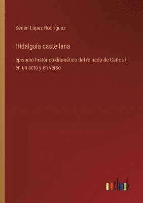Senén López Rodríguez, Senén - Hidalguía castellana, Häftad