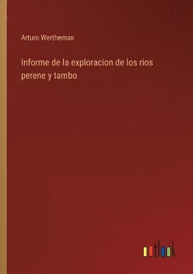 bokomslag Informe de la exploracion de los rios perene y tambo