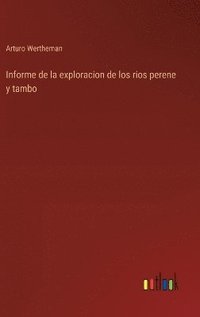 bokomslag Informe de la exploracion de los rios perene y tambo