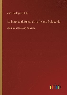 La heroica defensa de la invicta Puigcerda 1