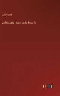 bokomslag La historia literaria de Espaa