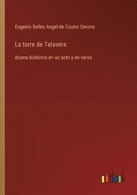 bokomslag La torre de Talavera: drama histórico en un acto y en verso