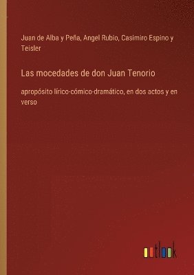 Angel Rubio, Juan de Alba Y Peña, Casimiro Espino y Teisler, Juan de Alba Y. Peña, Juan de Alba y Peña - mocedades de don Juan Tenorio, Häftad