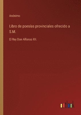 bokomslag Libro de poesas provinciales ofrecido a S.M.