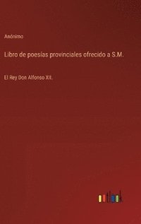 bokomslag Libro de poesas provinciales ofrecido a S.M.