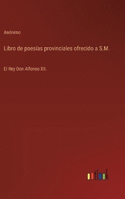 bokomslag Libro de poesías provinciales ofrecido a S.M.