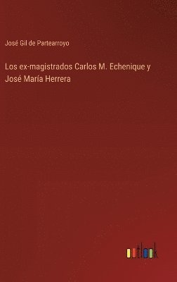 Los ex-magistrados Carlos M. Echenique y Jos Mara Herrera 1