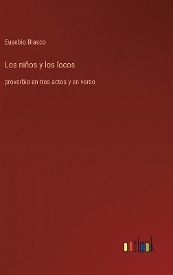 Eusebio Blasco - niños y los locos, Inbunden