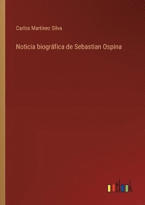 bokomslag Noticia biogrfica de Sebastian Ospina