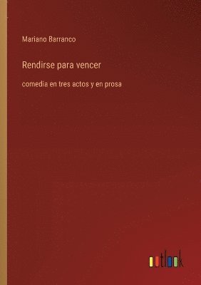 Rendirse para vencer
