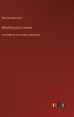 Rendirse para vencer