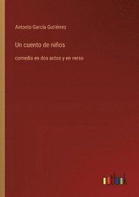 bokomslag Un cuento de niños: comedia en dos actos y en verso