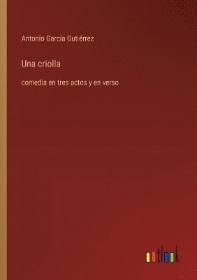 Antonio García Gutiérrez - criolla, Häftad