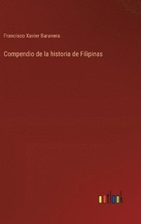 bokomslag Compendio de la historia de Filipinas