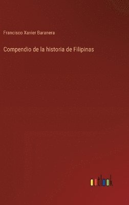 bokomslag Compendio de la historia de Filipinas