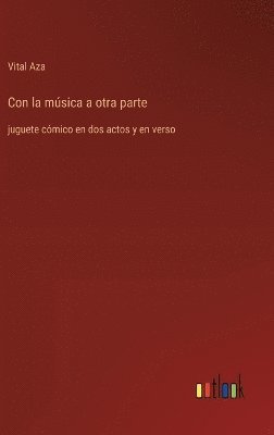 Vital Aza - Con la música a otra parte, Inbunden