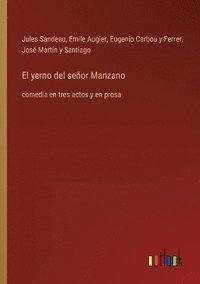 bokomslag El yerno del señor Manzano: comedia en tres actos y en prosa