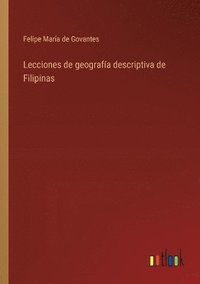bokomslag Lecciones de geografa descriptiva de Filipinas