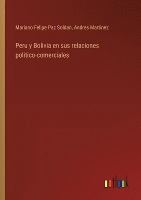 bokomslag Peru y Bolivia en sus relaciones politico-comerciales