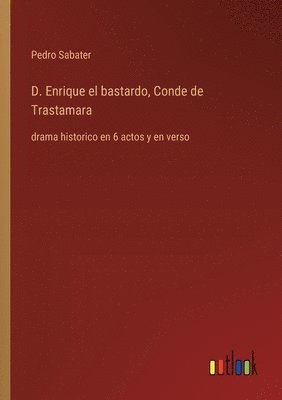 D. Enrique el bastardo, Conde de Trastamara 1