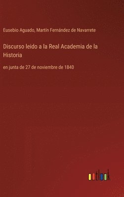 Discurso leido a la Real Academia de la Historia 1