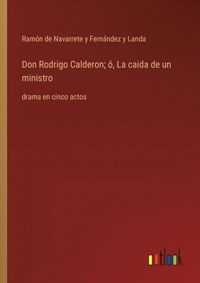 Don Rodrigo Calderon; , La caida de un ministro 1