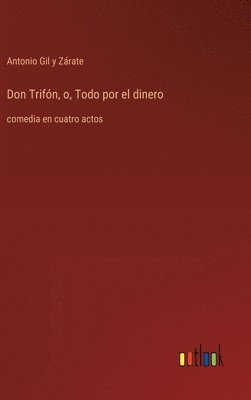 bokomslag Don Trifón, o, Todo por el dinero