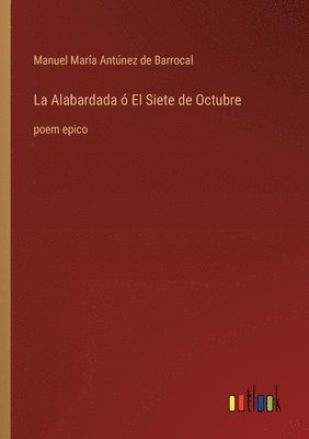 Manuel María Antúnez de Barrocal, Manuel María - Alabardada ó El Siete de Octubre, Häftad