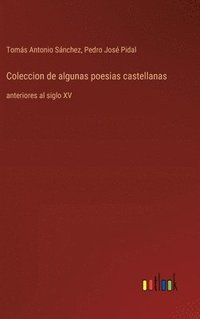 bokomslag Coleccion de algunas poesias castellanas